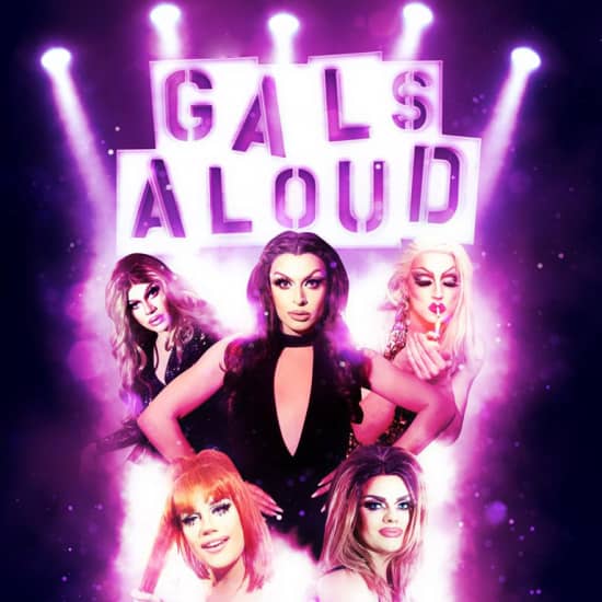 Gals Aloud: The Ultimate Drag Tribute