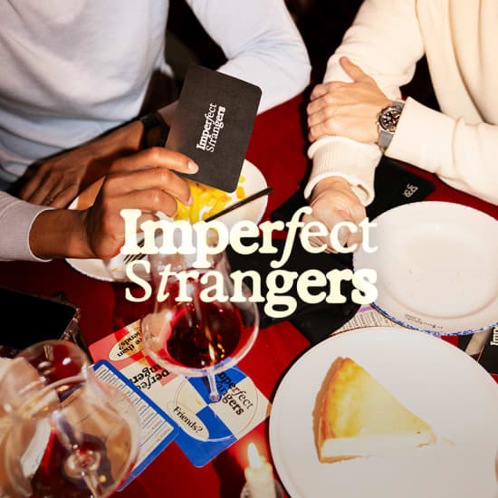 Imperfect Strangers: Meet, Dine, Connect