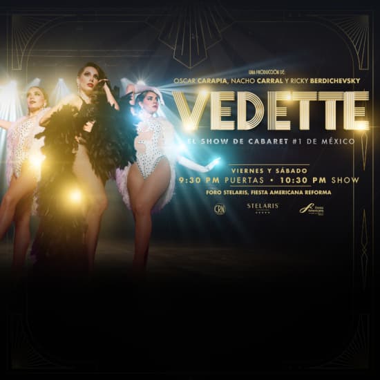 ﻿Vedette - The #1 Show in Mexico