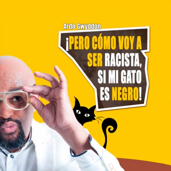 Cartel oficial del evento ¡Pero cómo voy a ser racista, si mi gato es negro!