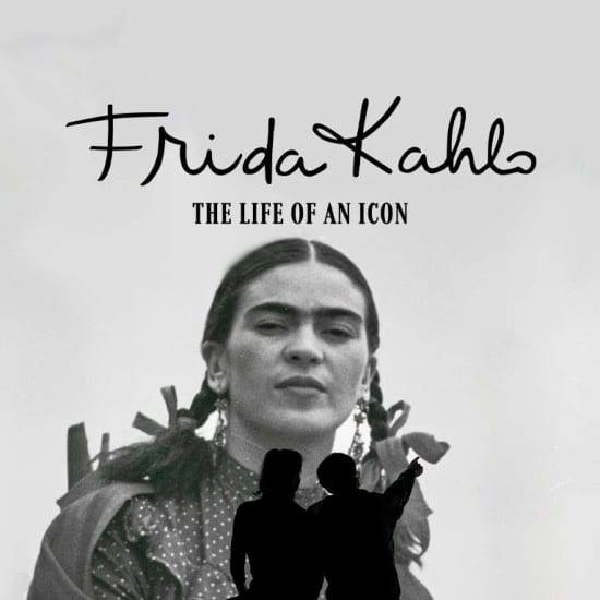 Frida Kahlo©: The Life of an Icon - The Immersive Biography