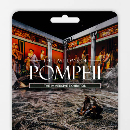 The Last Days of Pompeii: The Immersive Exhibition - Gift Card