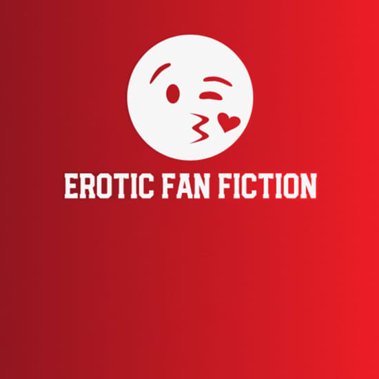 Erotic Fan Fiction
