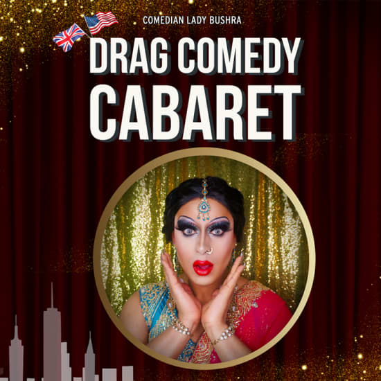 ﻿Cabaret de Comedia Drag en NYC por la comediante británica Lady Bushra