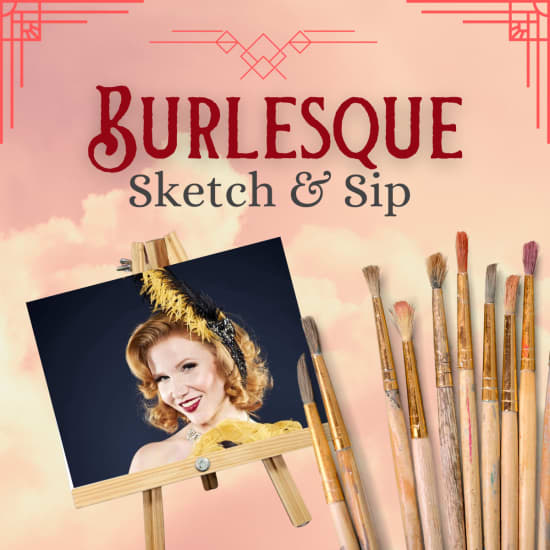 Burlesque Sketch and Sip