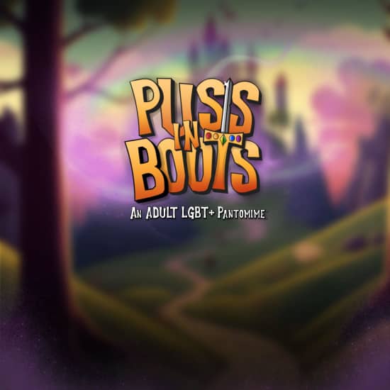 Puss in Boots: An Adult LGBTQ+ Pantomime