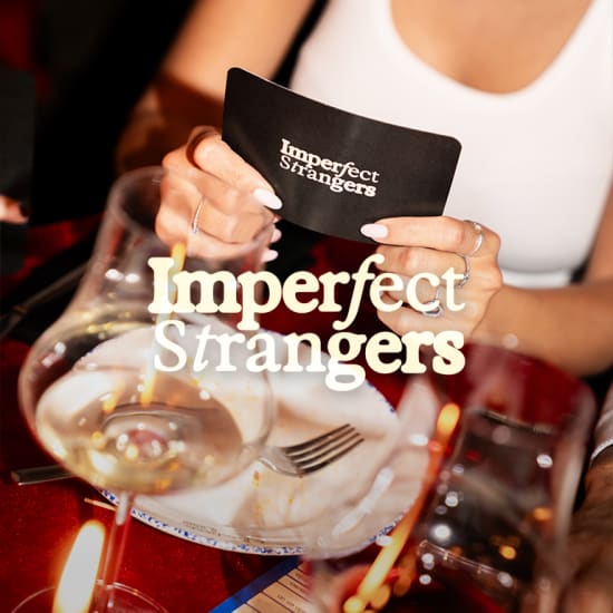 Imperfect Strangers: Meet, Dine, Connect