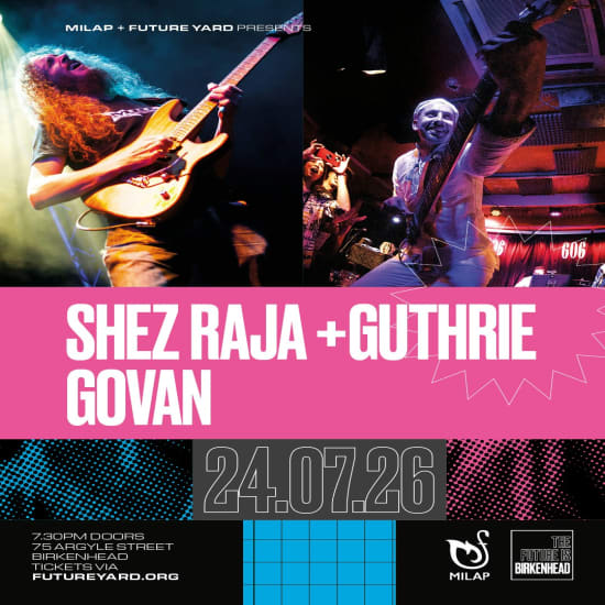 Shez Raja + Guthrie Govan