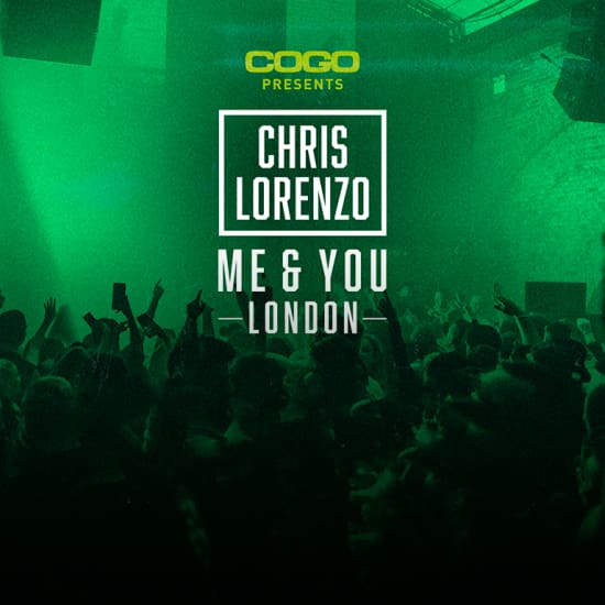 COGO presents Chris Lorenzo Me & You London