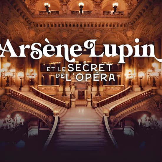 Admission ticket Arsène Lupine and the secret of the Opera