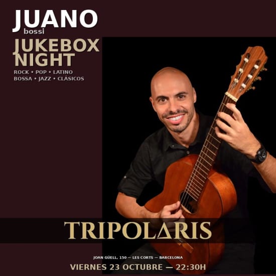 JUKEBOX NIGHT X JUANO bossi X TRIPOLΔRIS  Viernes 23 Octubre • 22:30h De todo un poco: Rock, Pop, Latino, Bossa, Jazz + Signature Cocktail