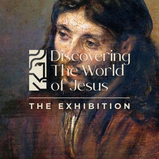 Discovering the World of Jesus: The Exhibition