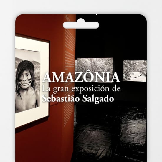 AMAZÔNIA, la Gran Exposición de Sebastião Salgado - Tarjeta Regalo