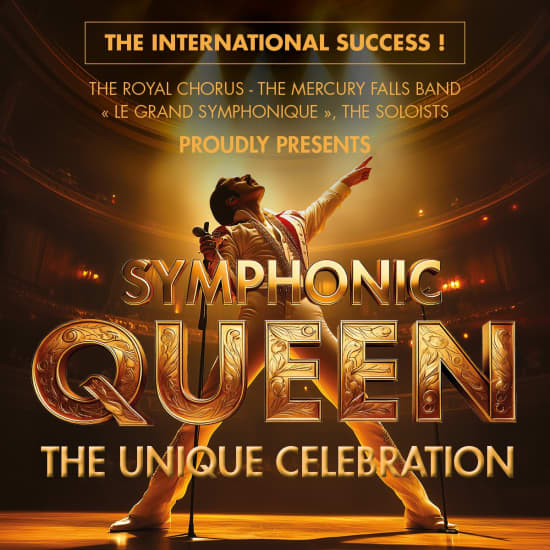 Queen, the unique symphonic celebration !