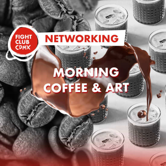 ﻿Coffee & Art Networking [FIGHT CLUB CDMX] Only by Invitation