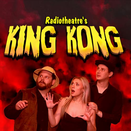 Radiotheatre's KING KONG