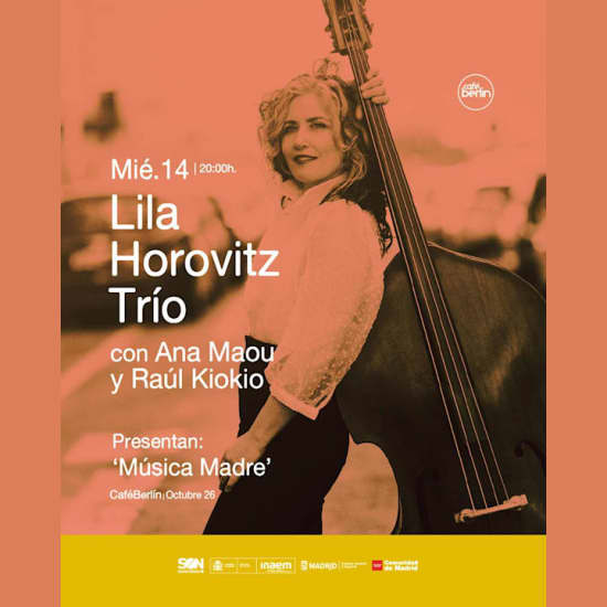 Lila Horovitz Trío con Ana Maou y Raúl Kiokio presenta: “Música madre"