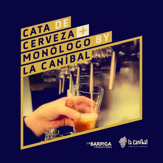 Cata de Cerveza + Monólogo by La Caníbal Fábrica