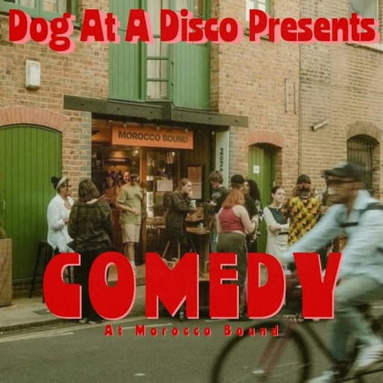 Dog at a Disco Presents: Comedy at Morocco Bound