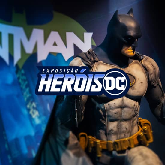 Exposição Heróis DC