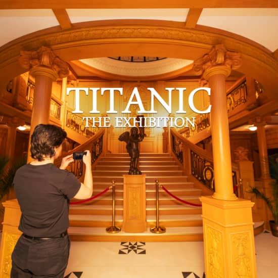 Titanic: The Exhibition - Los Angeles - Tickets | Fever