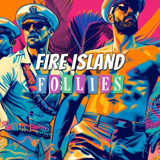 ﻿Fire Island Follies - Espectáculo de Cabaret