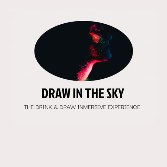 Draw In The Sky: “The Drink and Draw Inmersive Experience”