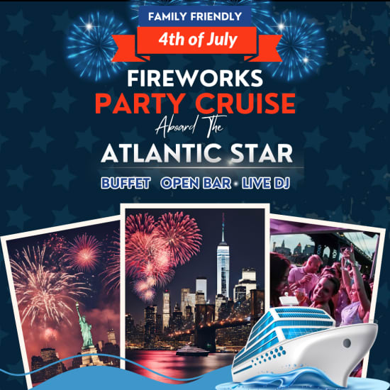 4th of July Fireworks Cruise onboard the Atlantic Star (Family Friendly)