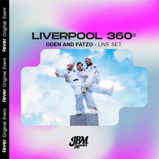 Liverpool 360º: Oden & Fatzo Extended Live Set