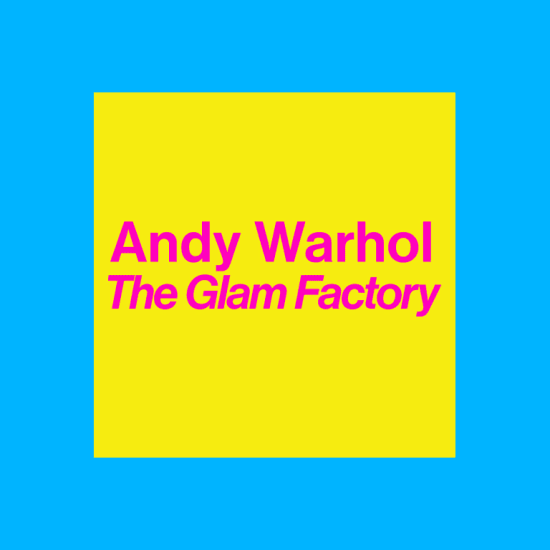 Andy Warhol, The Glam Factory - Downtown Dubai