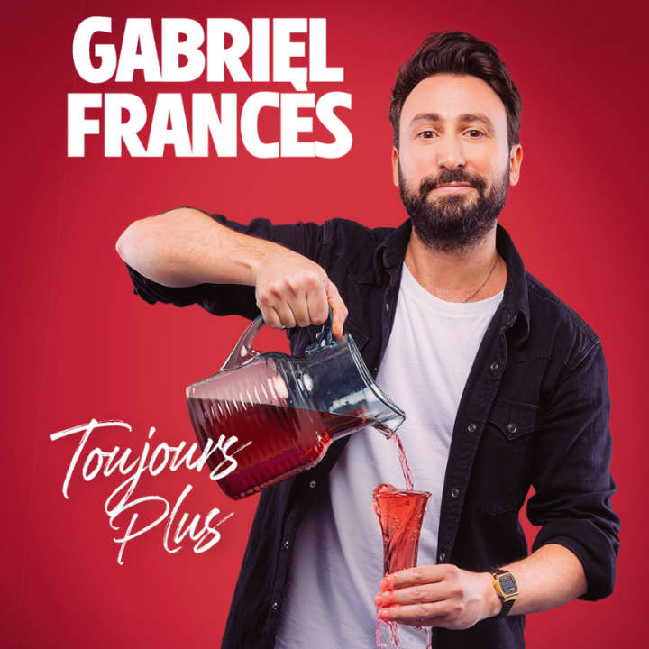 Gabriel Francès dans Toujours Plus