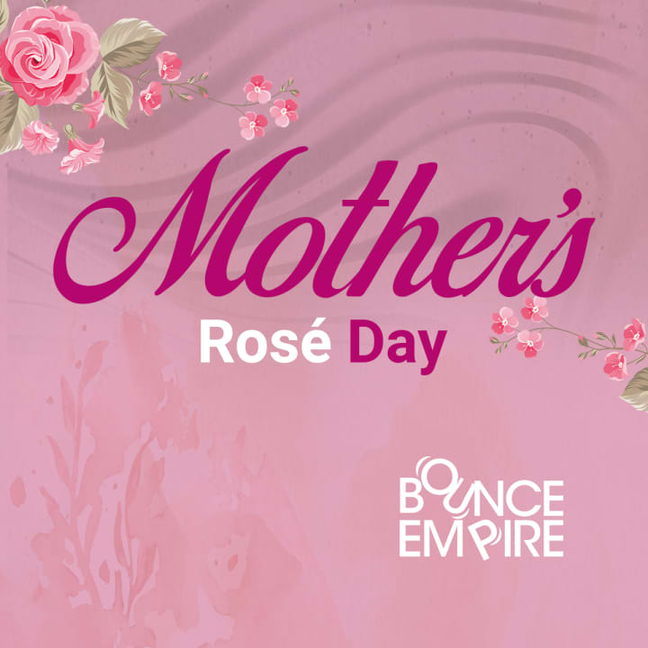 Bounce Empire - Mother's Rosé Day