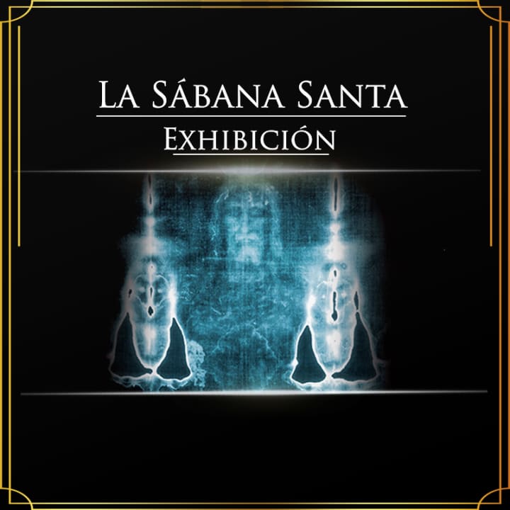 La Sábana Santa - Exhibición Monterrey