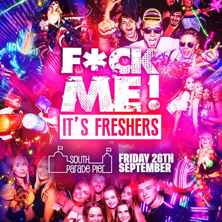 F*CK ME It's Freshers Portsmouth