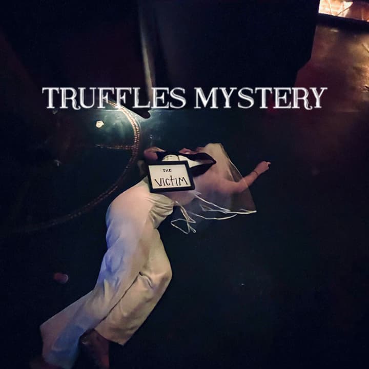 Truffles Mystery Immersive: A Murder Mystery Dinner