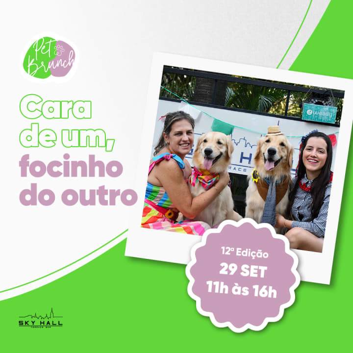 Pet Brunch 12ª Edição  -  Cara de um, focinho do outro |  Sky Hall Terrace