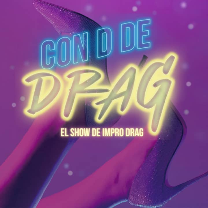 Con D de Drag: Show de Impro Drag en vivo