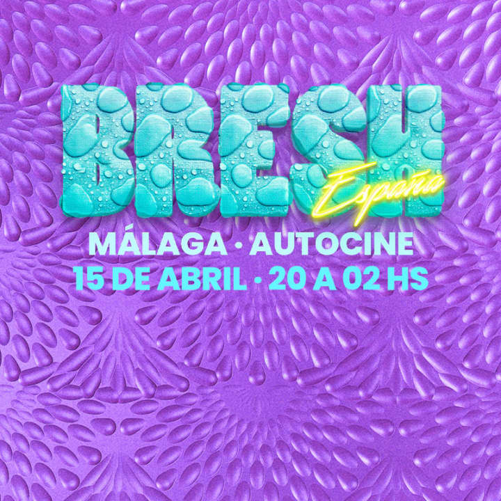 BRESH: La fiesta más linda del mundo en Autocine Málaga Cesur FP