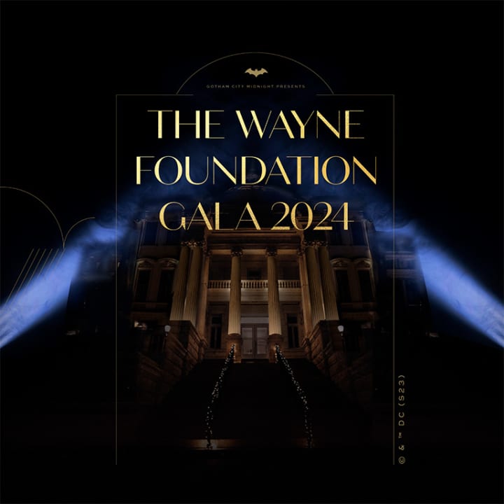 ﻿Gotham City Midnight Presents: The Wayne Foundation Gala