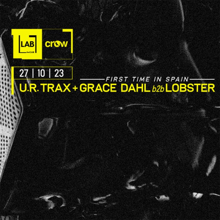 CROW Techno Club con u.r.trax + Grace Dahl b2b Lobster