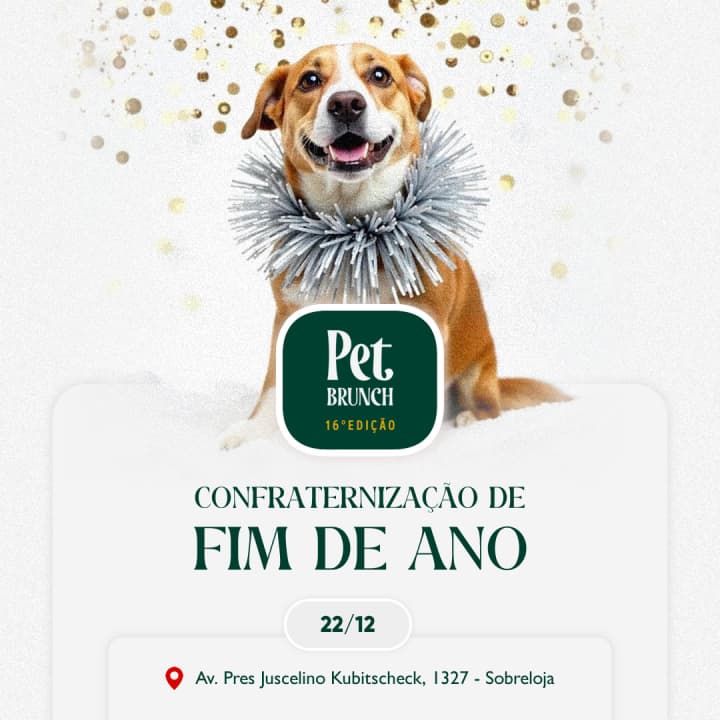 Pet Brunch  16ª Edição  -  Confraternização de Final de Ano