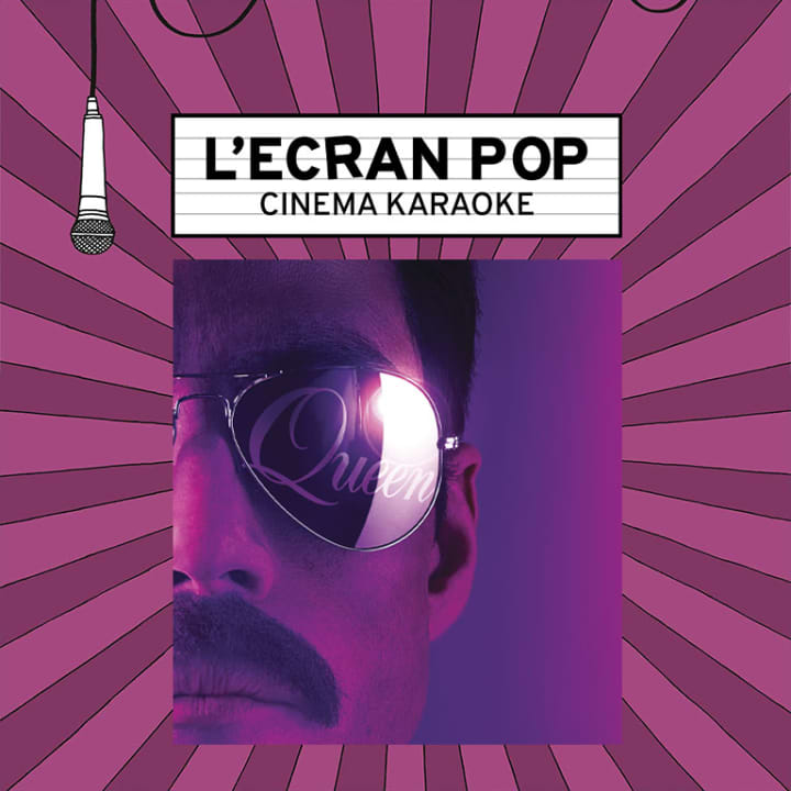 L'Ecran Pop Cinéma-Karaoké : Bohemian Rhapsody - Caen