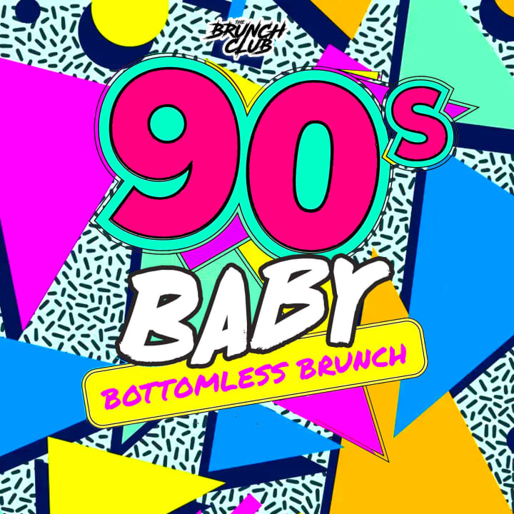 90's Baby Bottomless Brunch - Manchester