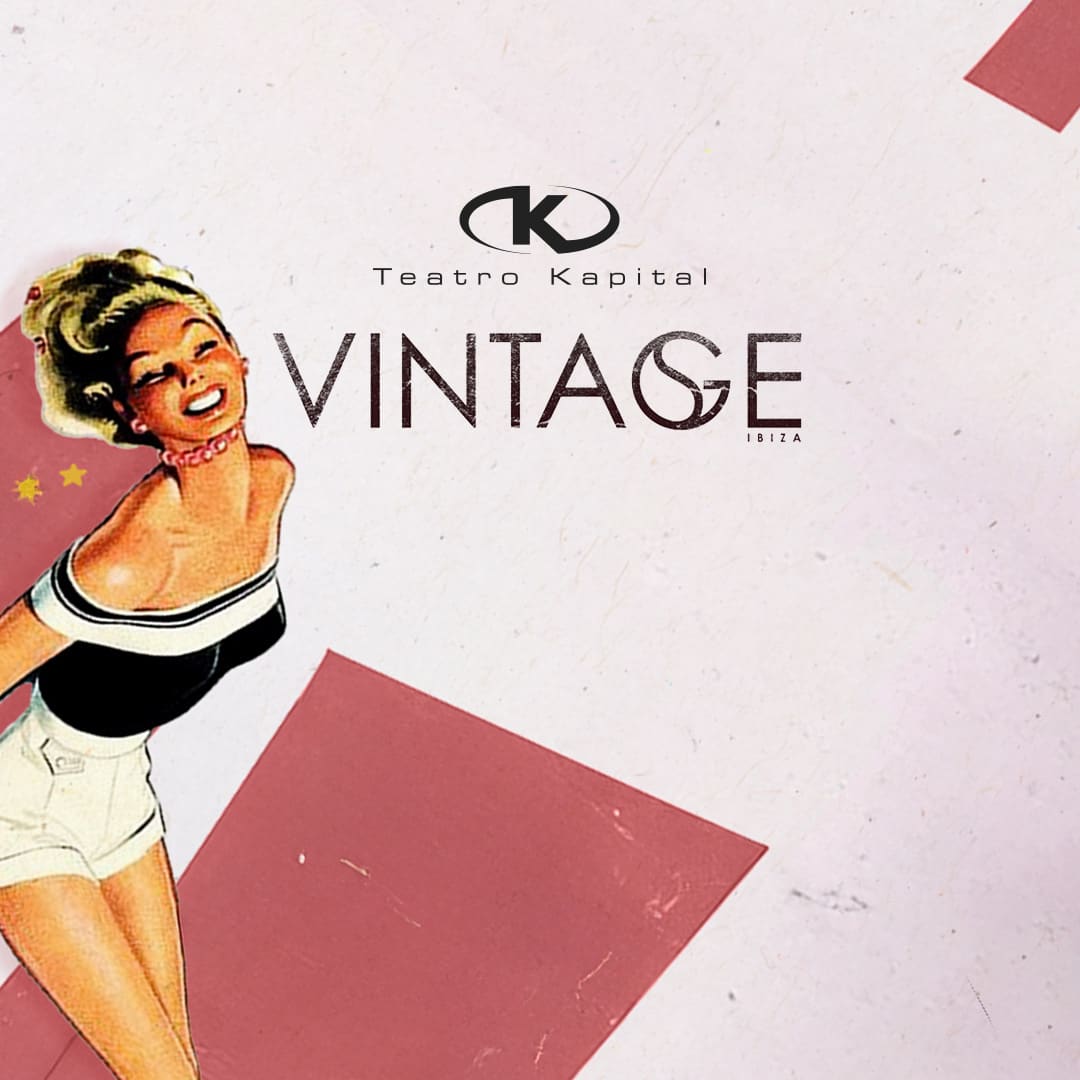 VINTAGE Ibiza en Teatro Kapital 5
