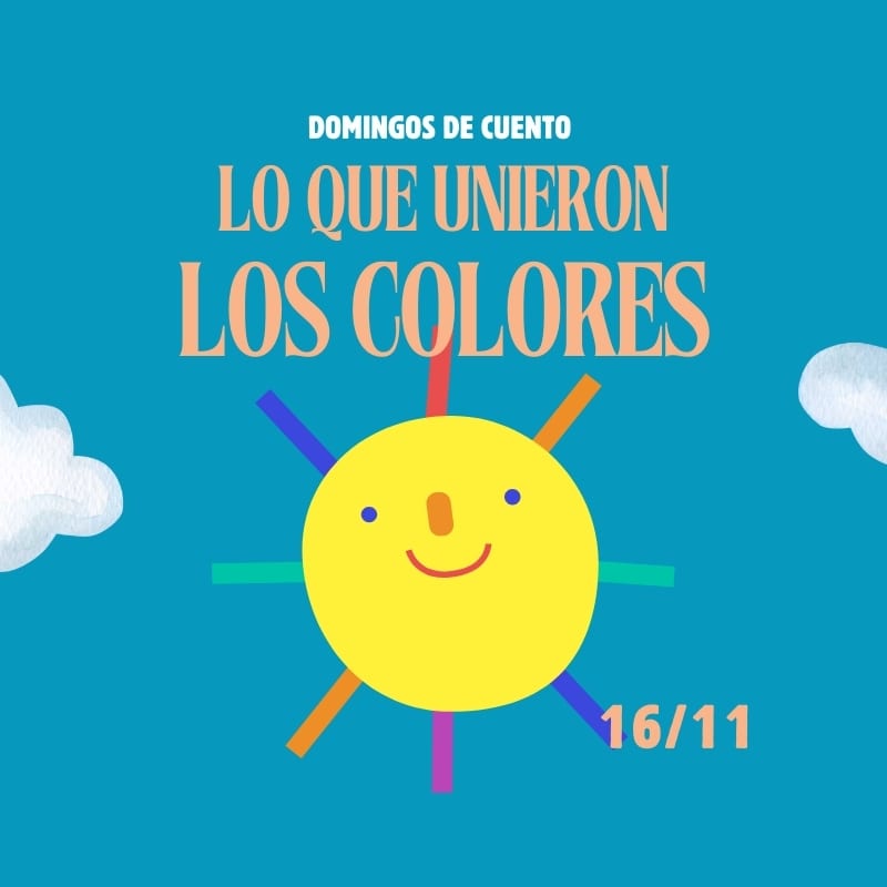 Domingos de Cuento: Lo que unieron los Colores 1