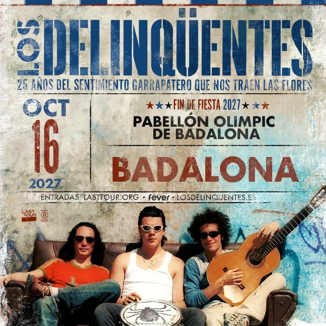 Los Delinqüentes 'Fin de fiesta 2027' en Badalona
