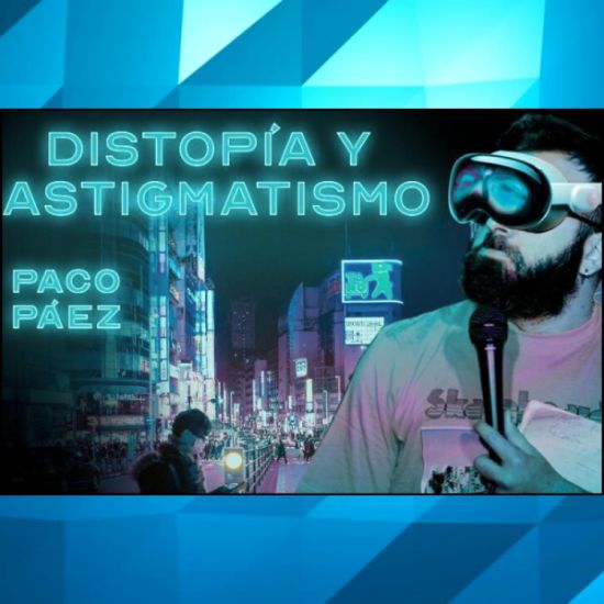 An image for the event Distopía y Astigmatismo, Paco Páez