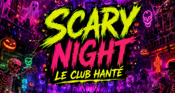 SCARY NIGHT : LE CLUB HANTÉ - Paris